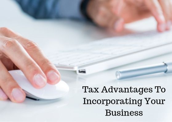 The Tax Advantages To Incorporating Your Business