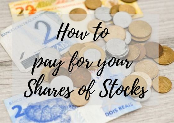 How to pay for your Shares of Stocks